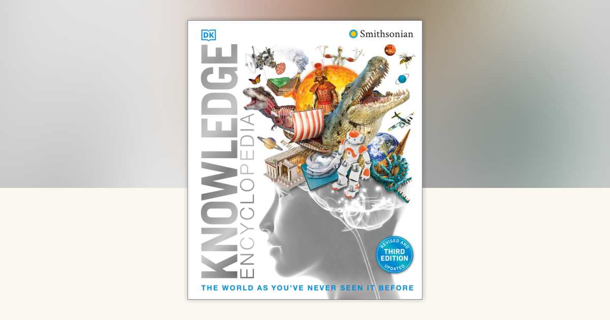 Knowledge Encyclopedia by DK: 9780744081466 | PenguinRandomHouse
