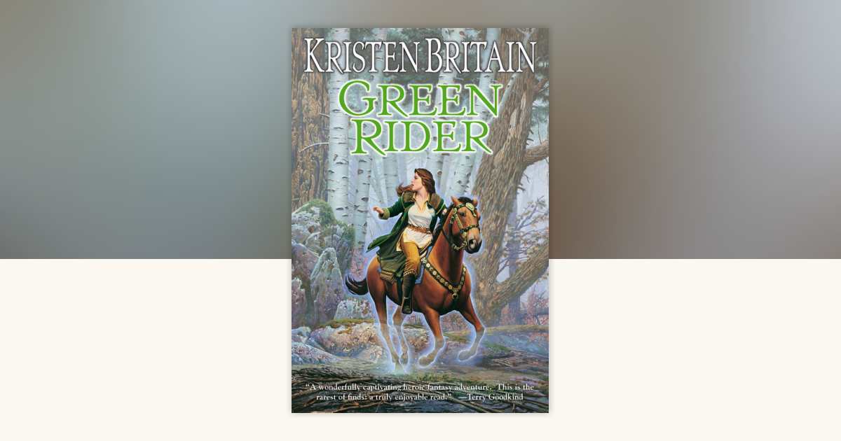 Green Rider by Kristen Britain: 9780756405489 | PenguinRandomHouse.com ...