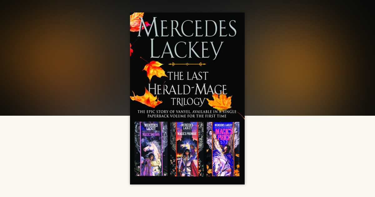 The Last Herald-Mage Trilogy by Mercedes Lackey: 9780756411381 | PenguinRandomHouse.com: Books