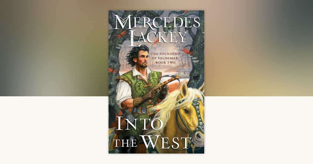 Into the West by Mercedes Lackey: 9780756417383
