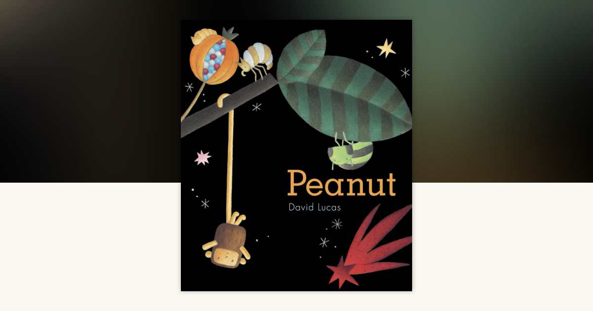 Peanut by David Lucas: 9780763639259 | PenguinRandomHouse.com: Books
