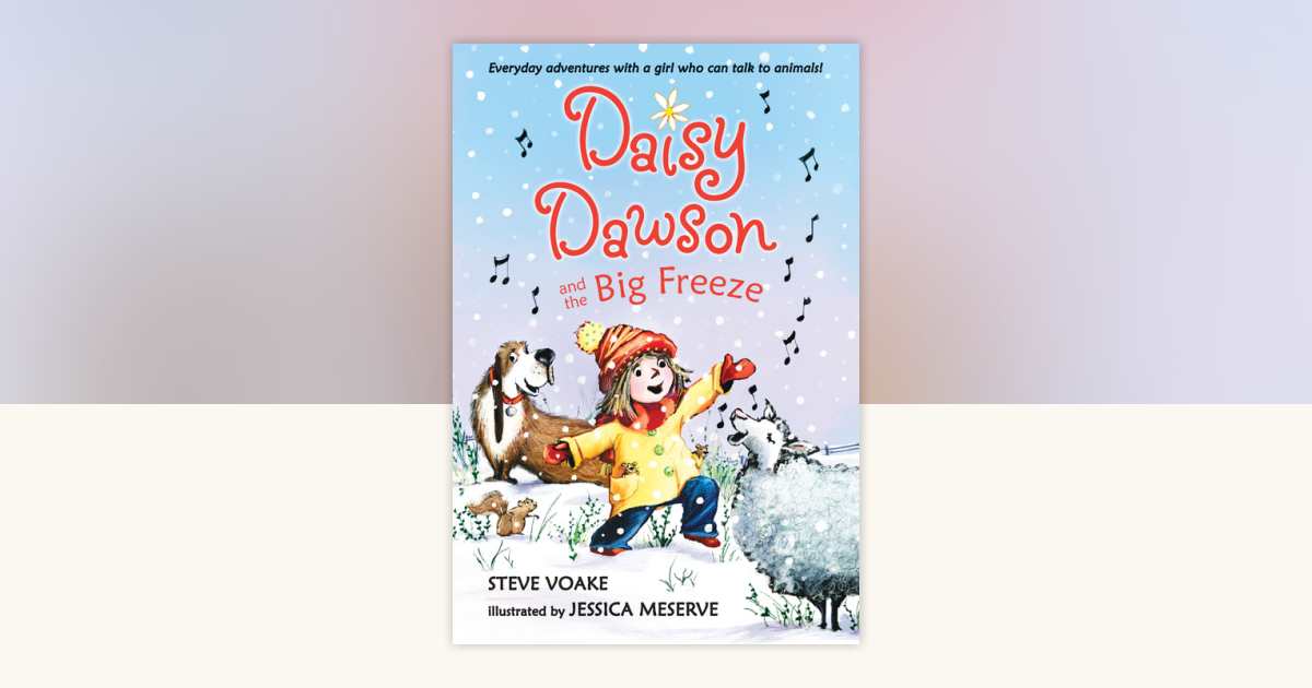 Daisy Dawson and the Big Freeze by Steve Voake: 9780763656270