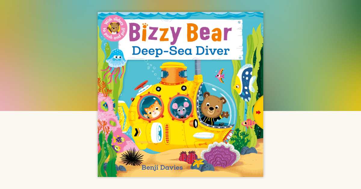 Bizzy Bear: Deep-Sea Diver: 9780763686475 | PenguinRandomHouse.com
