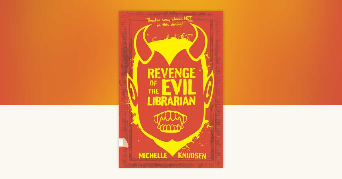 Revenge of the Evil Librarian by Michelle Knudsen 9780763697396