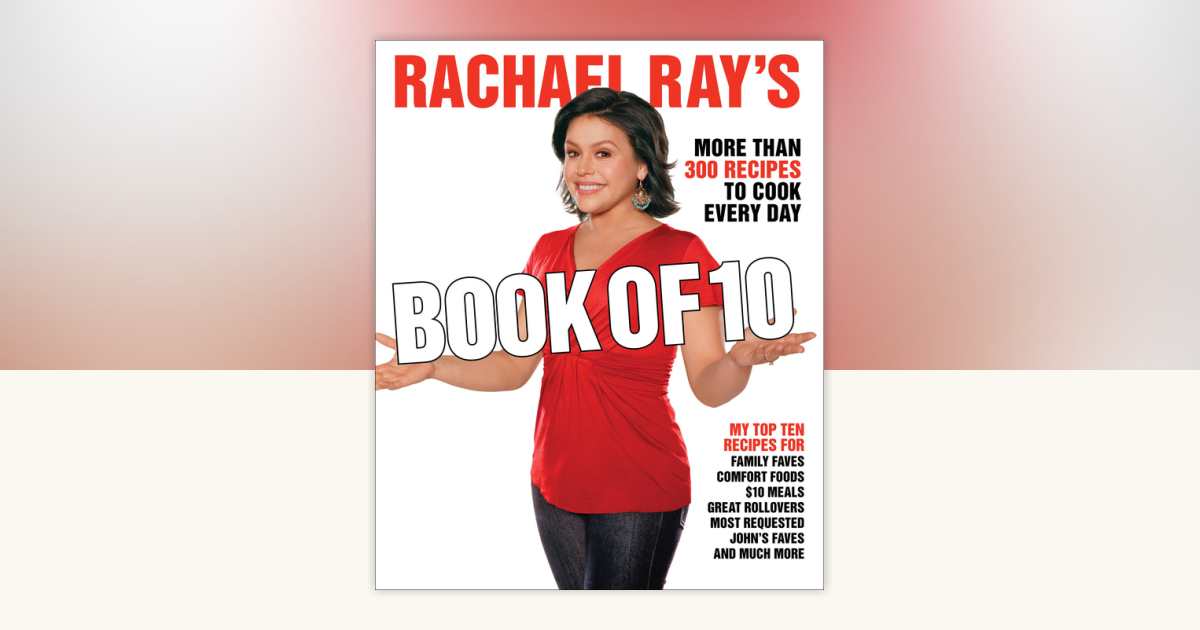 Rachael Ray's Book of 10 by Rachael Ray: 9780770434076 ...