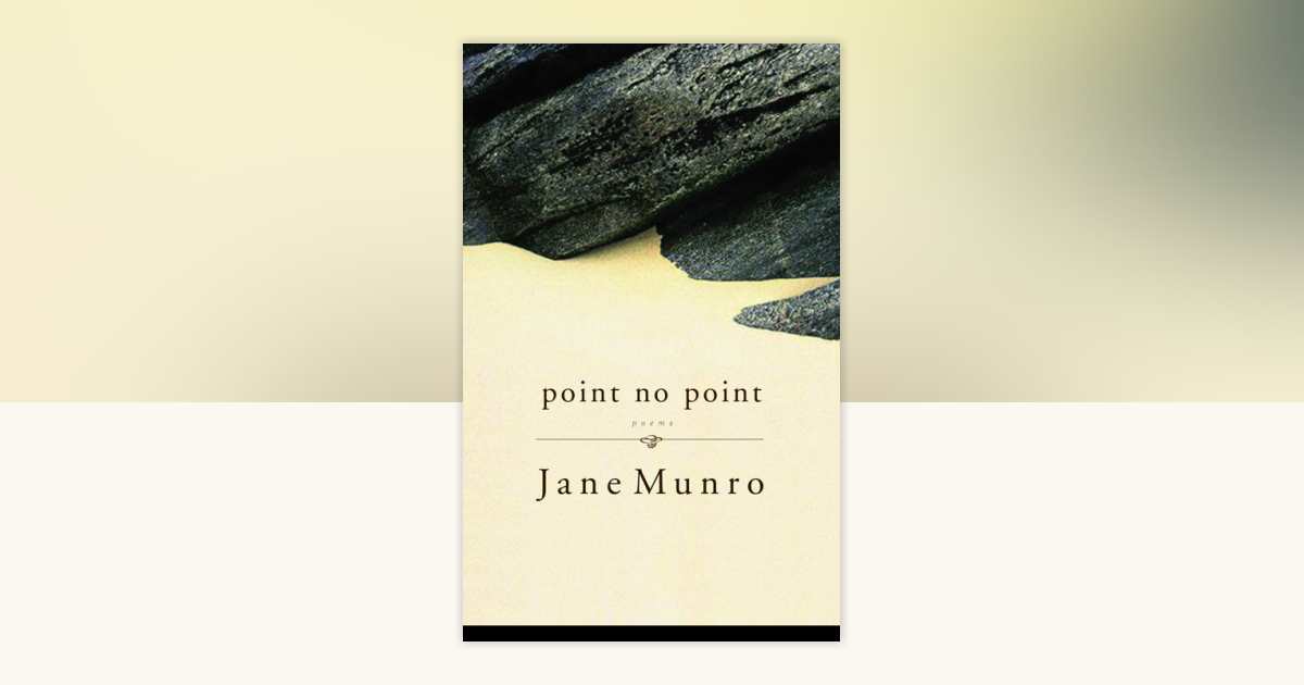 Point No Point by Jane Munro: 9780771066788 | PenguinRandomHouse.com: Books