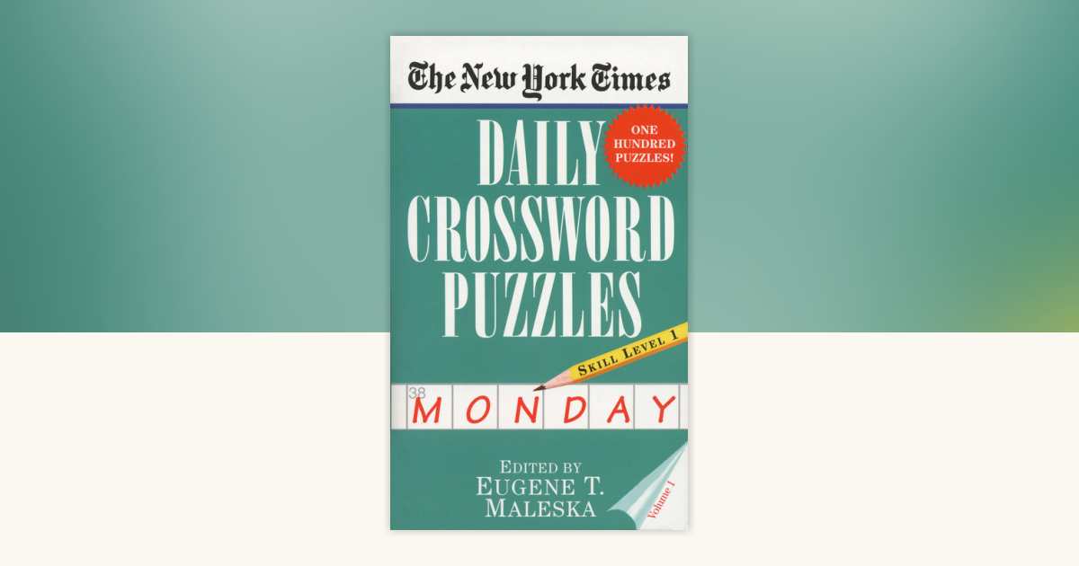 The new york times daily crossword puzzles (monday), volume i by new york  times: 9780804115797 | penguinrandomhouse.com: books