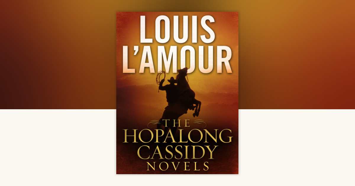 The Hopalong Cassidy Novels 4-Book Bundle by Louis L'Amour