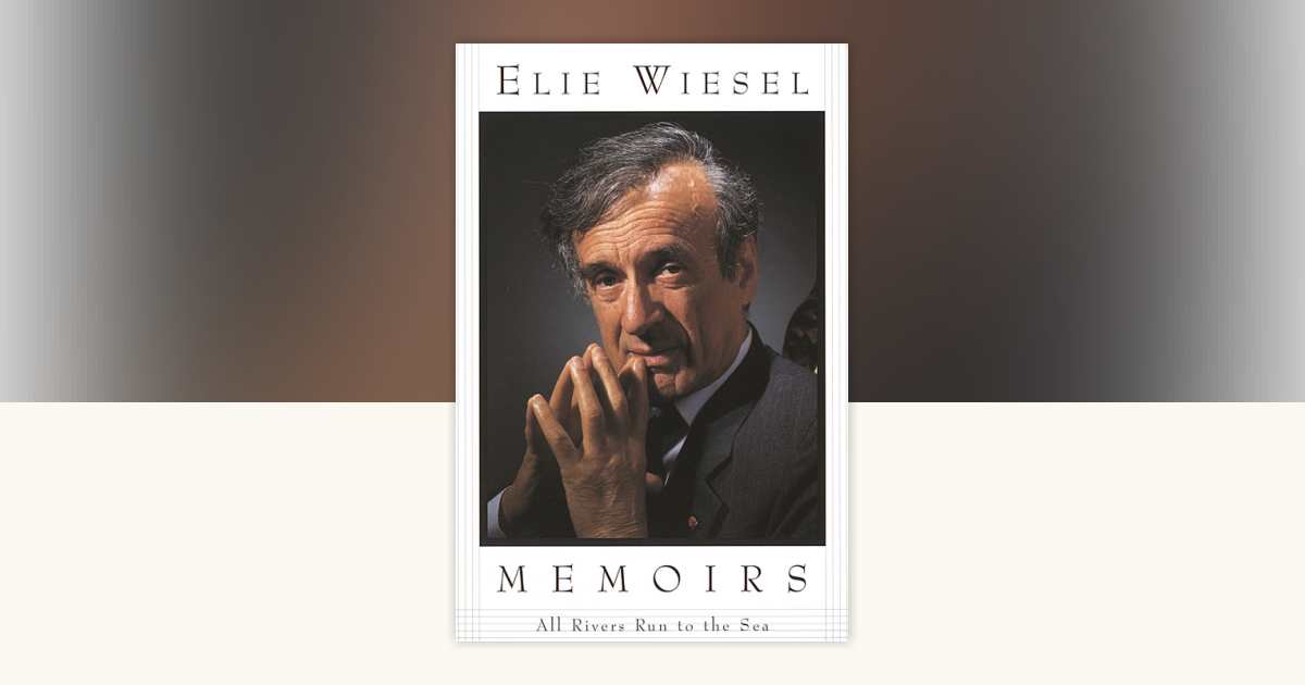 All Rivers Run to the Sea by Elie Wiesel: 9780805210286 | PenguinRandomHouse.com: Books