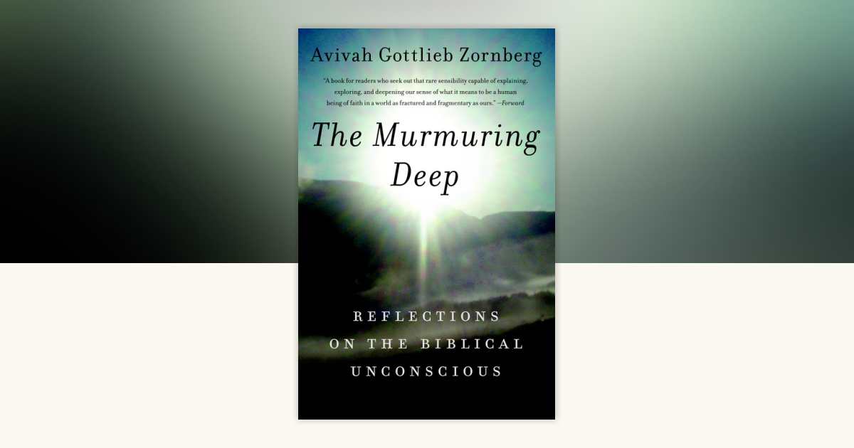 The Murmuring Deep by Avivah Gottlieb Zornberg: 9780805212068