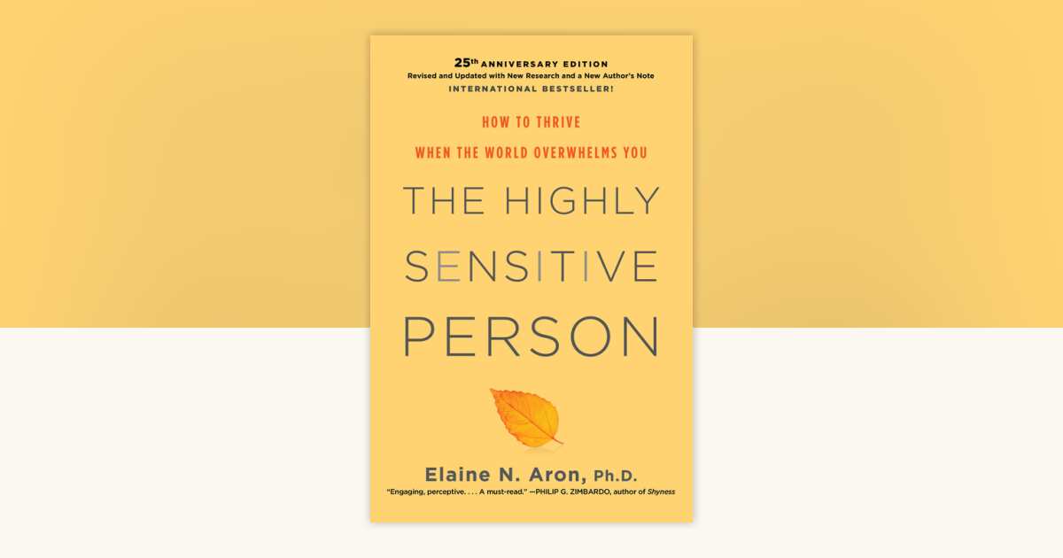 The Highly Sensitive Person by Elaine N. Aron, Ph.D.: 9780806540573 ...