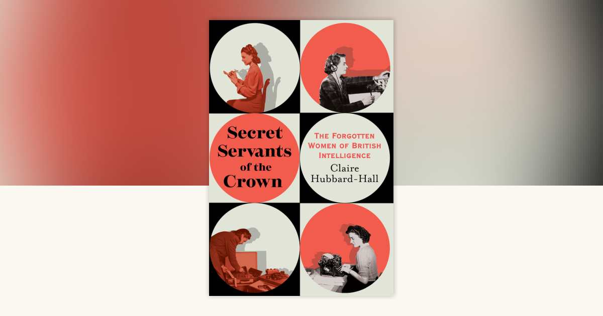 Secret Servants of the Crown by Claire Hubbard-Hall: 9780806543710