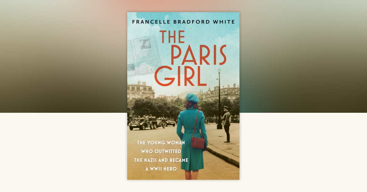 The Paris Girl by Francelle Bradford White: 9780806544298