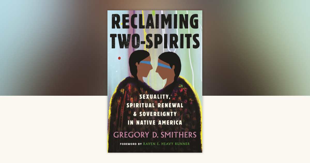 Reclaiming Two-Spirits by Gregory Smithers: 9780807003466