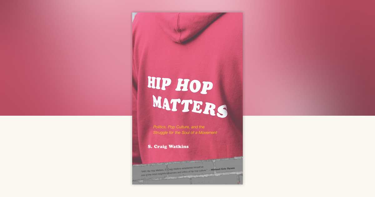 Hip Hop Matters by S. Craig Watkins: 9780807009864