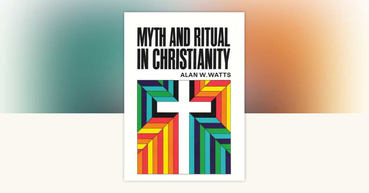 Myth and Ritual In Christianity by Alan Watts: 9780807013755 ...