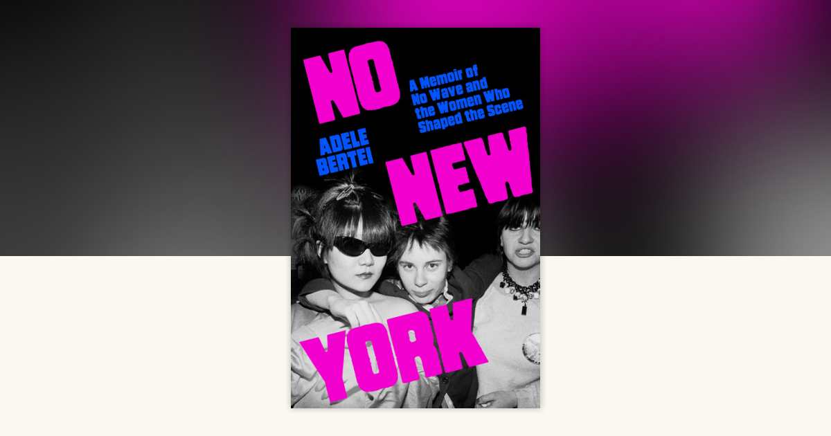 No New York by Adele Bertei: 9780807024881 | PenguinRandomHouse 