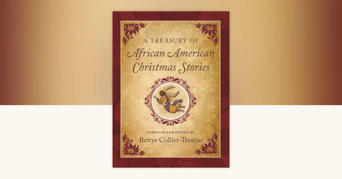 A Treasury of African American Christmas Stories by Bettye Collier
