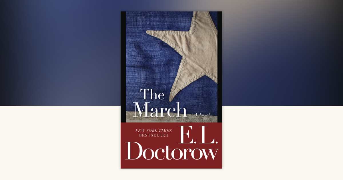 The March by E.L. Doctorow: 9780812976151 | PenguinRandomHouse.com: Books