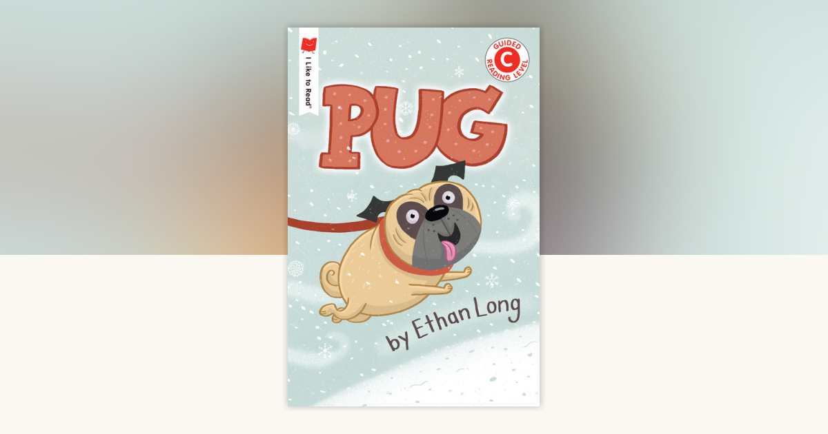 Pug by Ethan Long: 9780823439898 | PenguinRandomHouse.com: Books