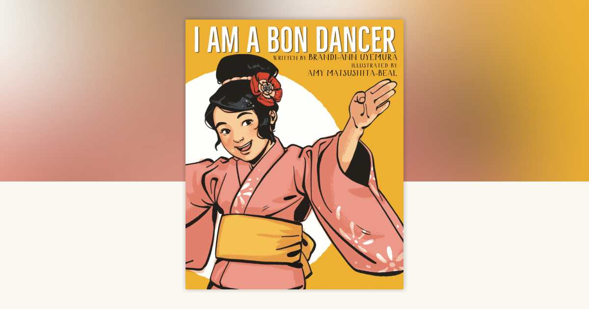 I Am a Bon Dancer by Brandi-Ann Uyemura: 9780823452200