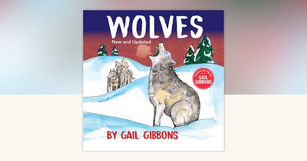 Wolves (New & Updated Edition) by Gail Gibbons: 9780823452538 ...