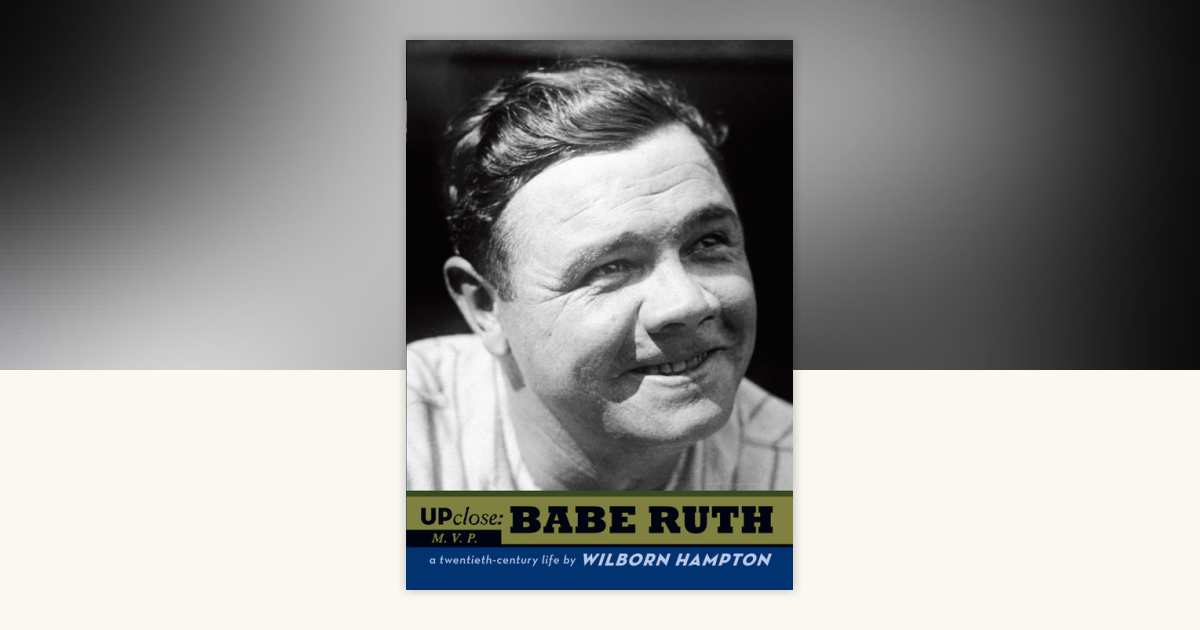 Babe Ruth by Wilborn Hampton: 9781101022337 | PenguinRandomHouse.com: Books