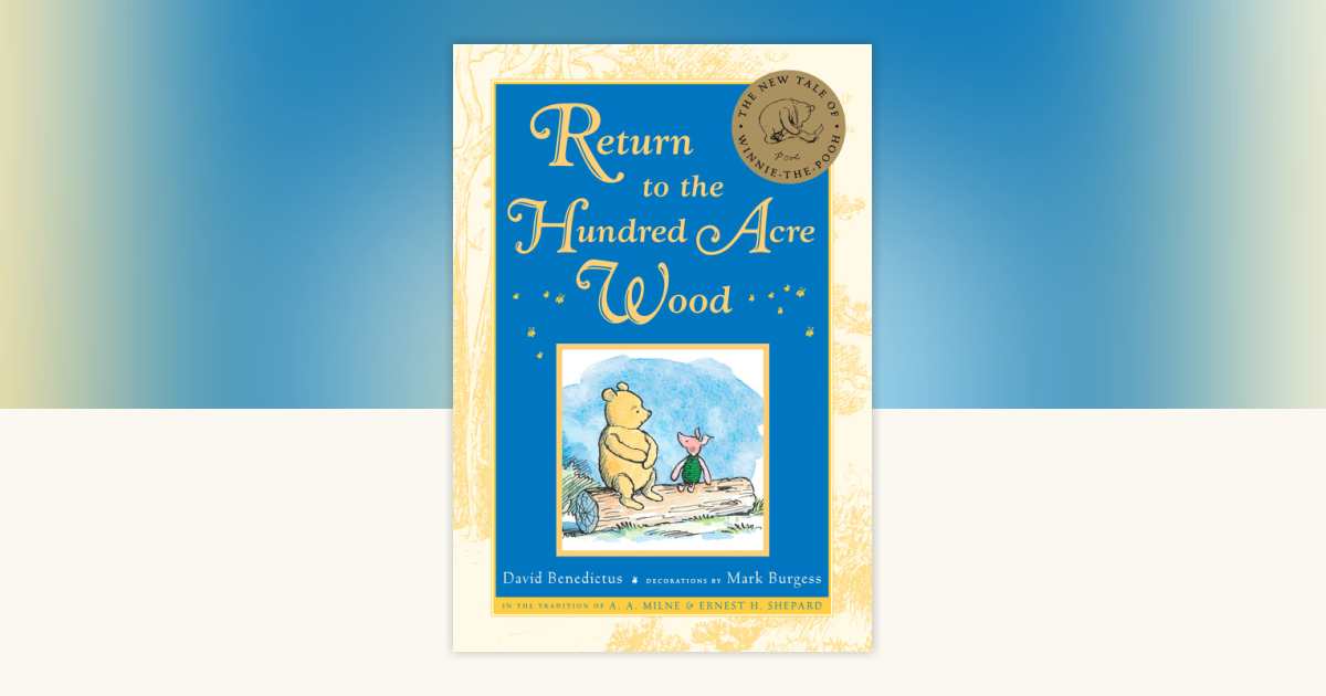 Return to the Hundred Acre Wood by David Benedictus: 9781101149492 ...