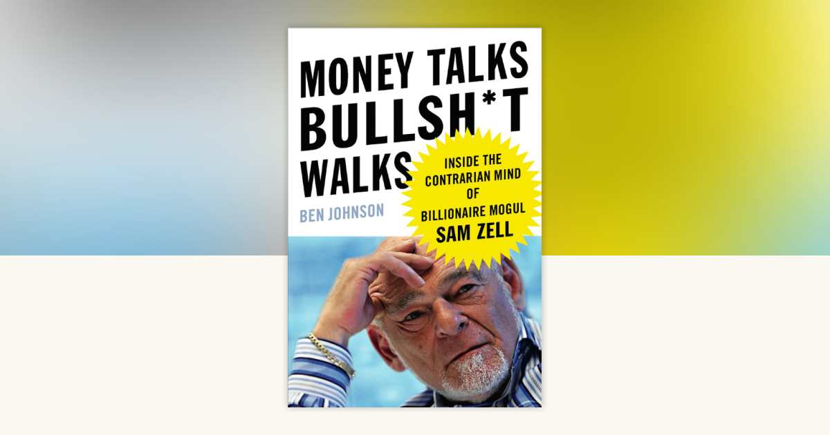 Money Talks, Bullsh*t Walks by Ben E. Johnson: 9781101163207