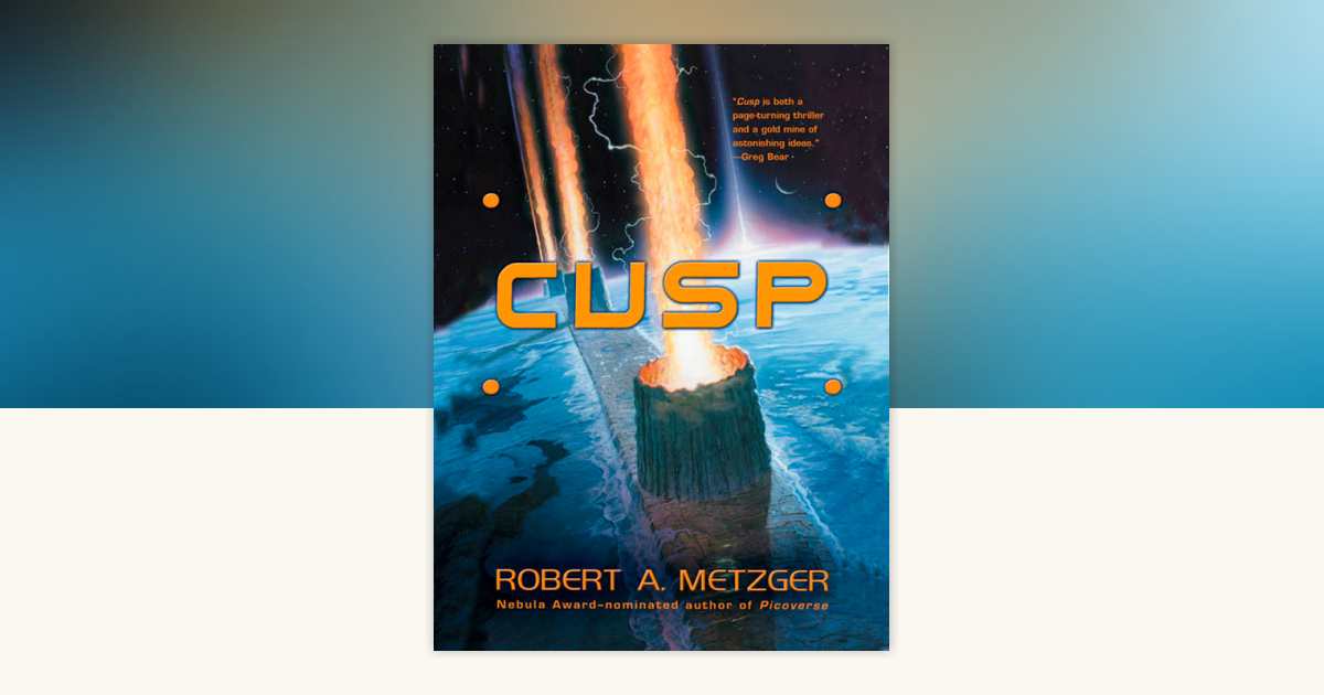 Cusp by Robert A. Metzger: 9781101208366 | PenguinRandomHouse.com: Books