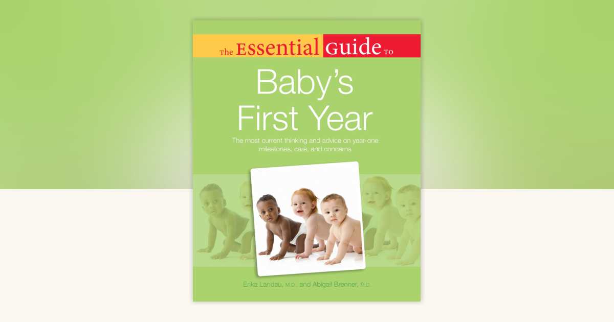 The Essential Guide to Baby's First Year by Abigail Brenner M.D., Erika ...