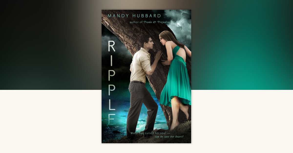 Ripple by Mandy Hubbard: 9781101543238 | PenguinRandomHouse.com: Books