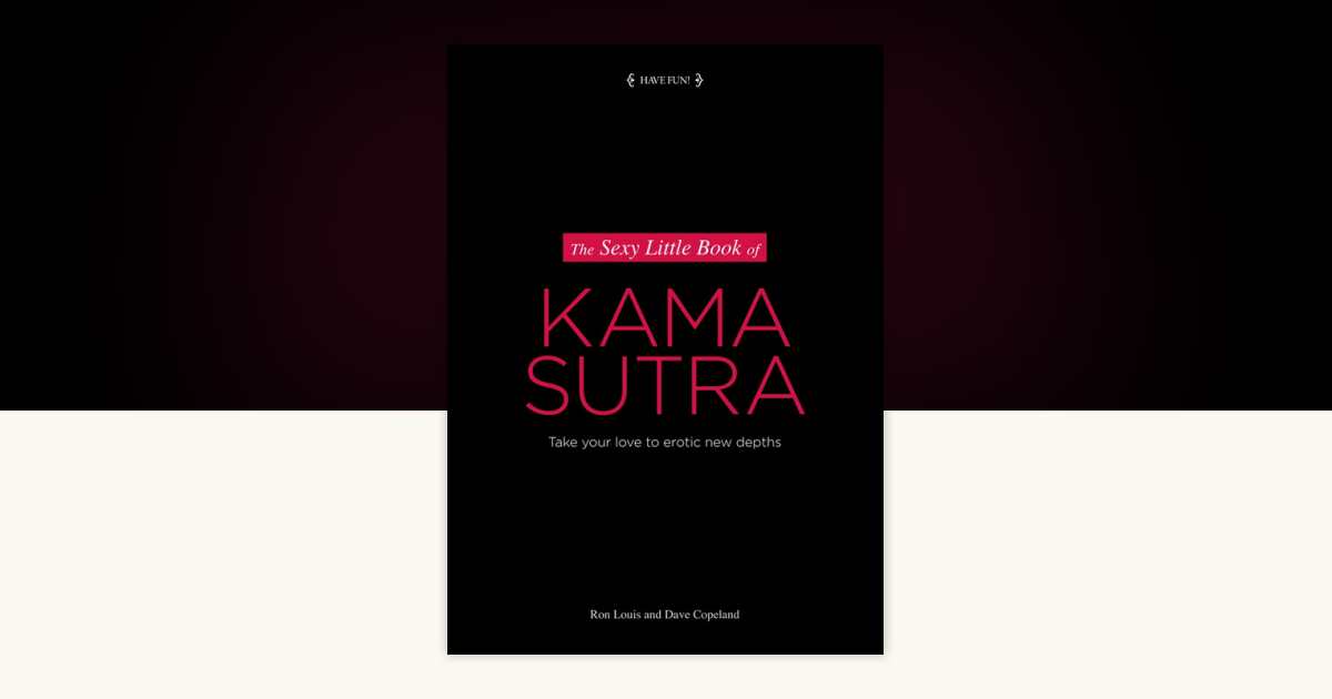 The Sexy Little Book of Kama Sutra by Dave Copeland, Ron Louis
