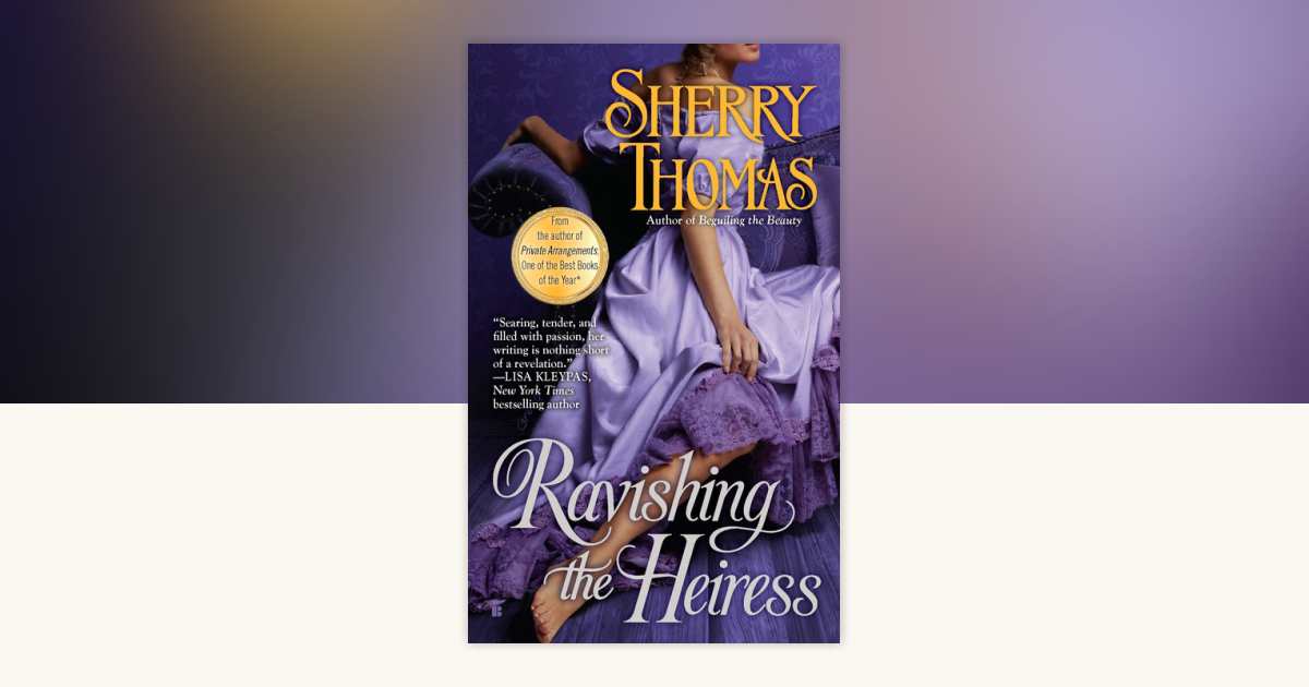 Ravishing the Heiress by Sherry Thomas 9781101569047