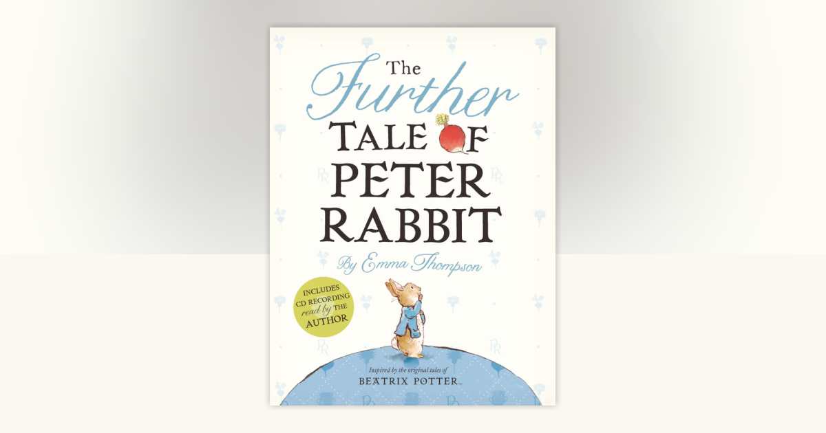 The Further Tale of Peter Rabbit by Emma Thompson