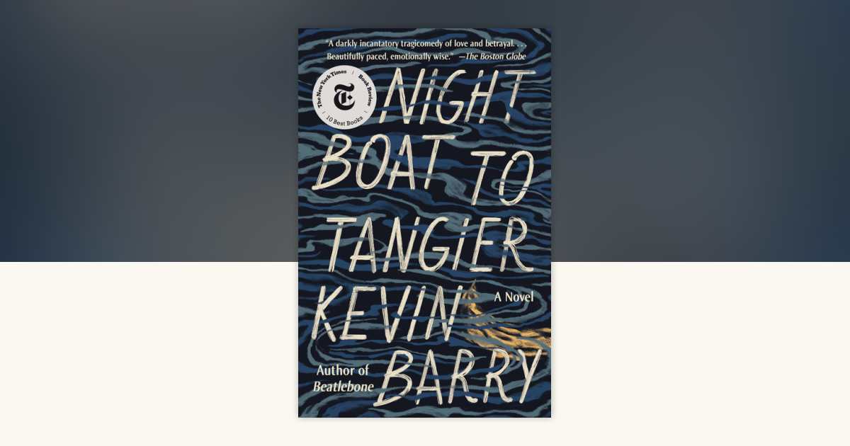 Night Boat to Tangier by Kevin Barry 9781101911341
