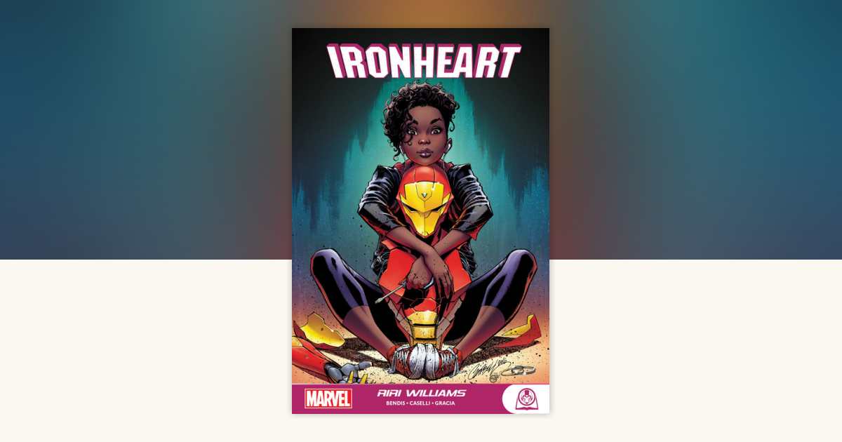 Ironheart: Riri Williams by Brian Michael Bendis