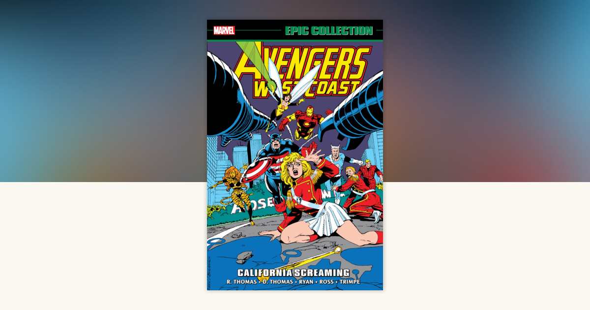 Avengers West Coast Epic Collection: California Screaming by Roy