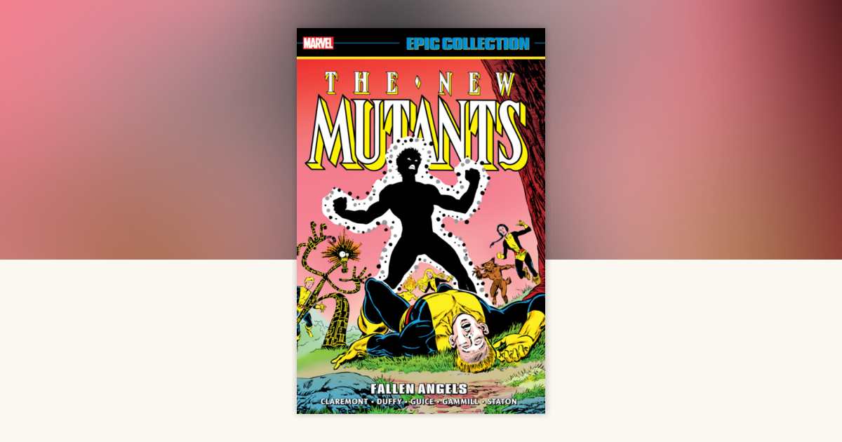 New Mutants Epic Collection: Fallen Angels by Chris
