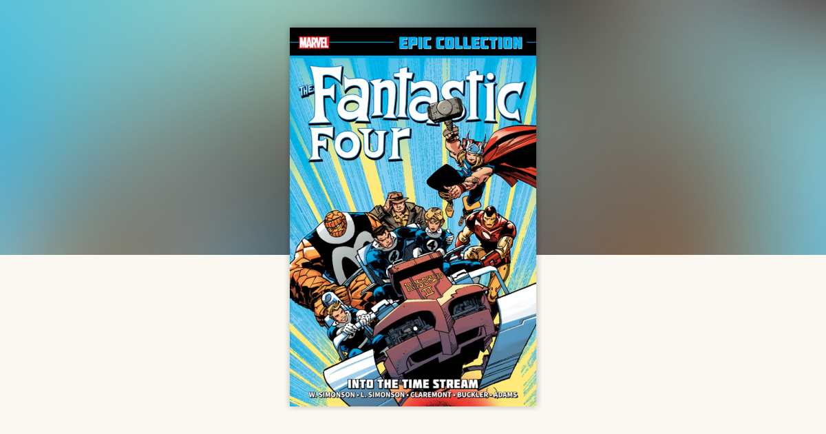 Fantastic Four Epic Collection: Into The Time Stream [New Printing