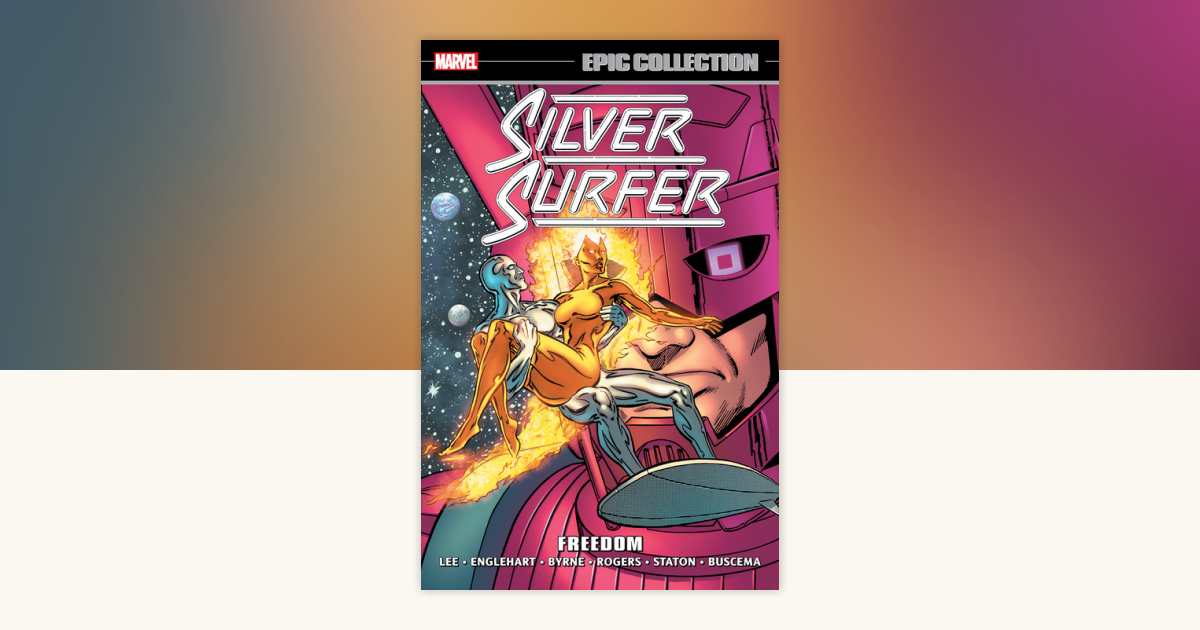 Silver Surfer Epic Collection: Freedom [New Printing] by