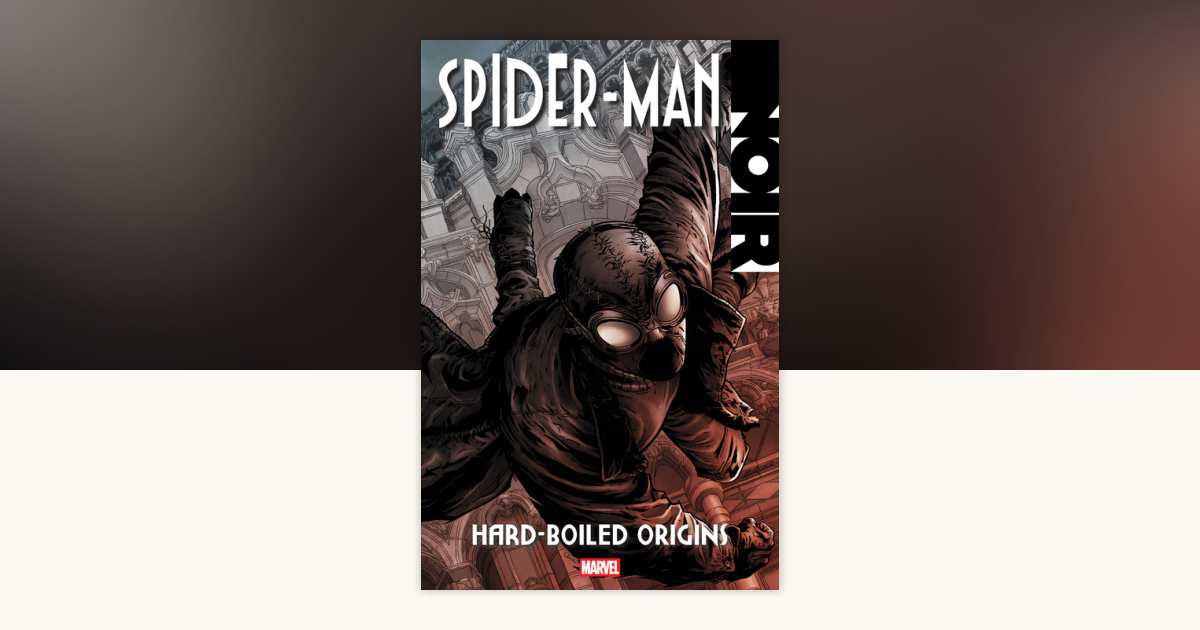 Spider-Man Noir: Hard-Boiled Origins by David Hine, Marvel Various