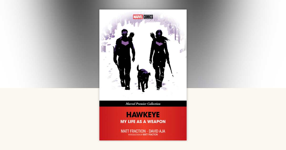 Hawkeye: My Life As A Weapon [Marvel Premier Collection] by Matt