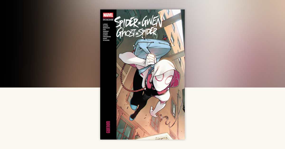 Spider-Gwen: Ghost-Spider Modern Era Epic Collection: Gwenom