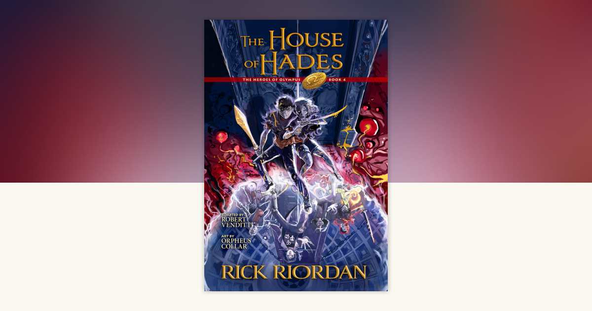 The House of Hades: the Graphic Novel by Rick Riordan, Robert