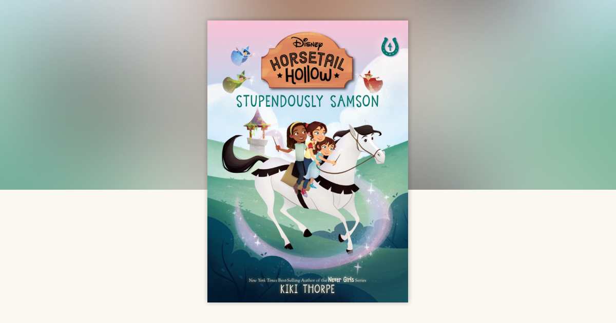 Stupendously Samson: Princess Auroras Horse (Disneys Horsetail Hollow ...