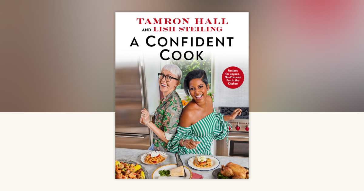 A Confident Cook by Tamron Hall, Lish Steiling: 9781368104043