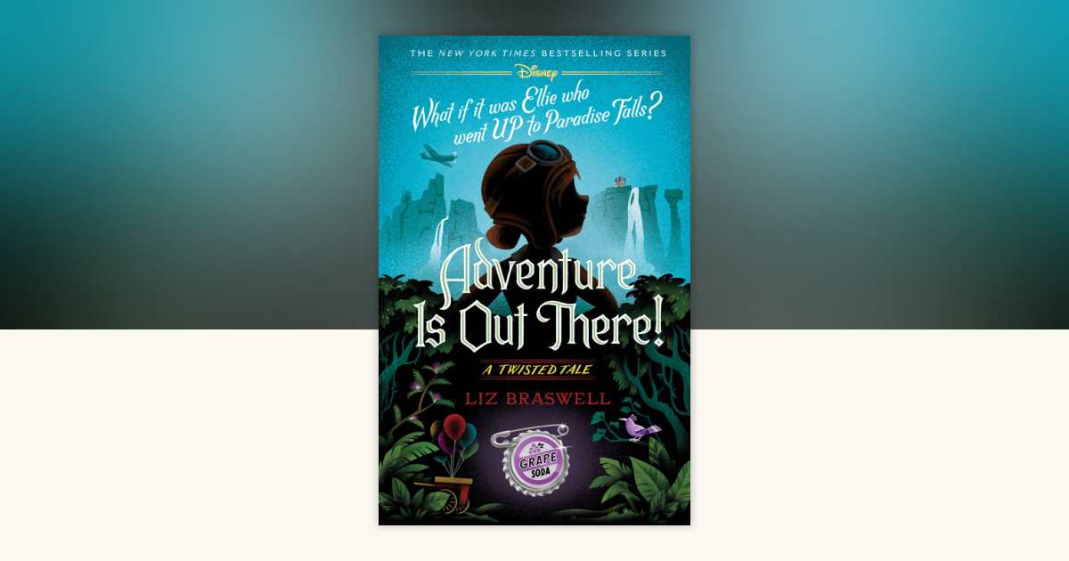 Adventure Is Out There! by Liz Braswell: 9781368108263