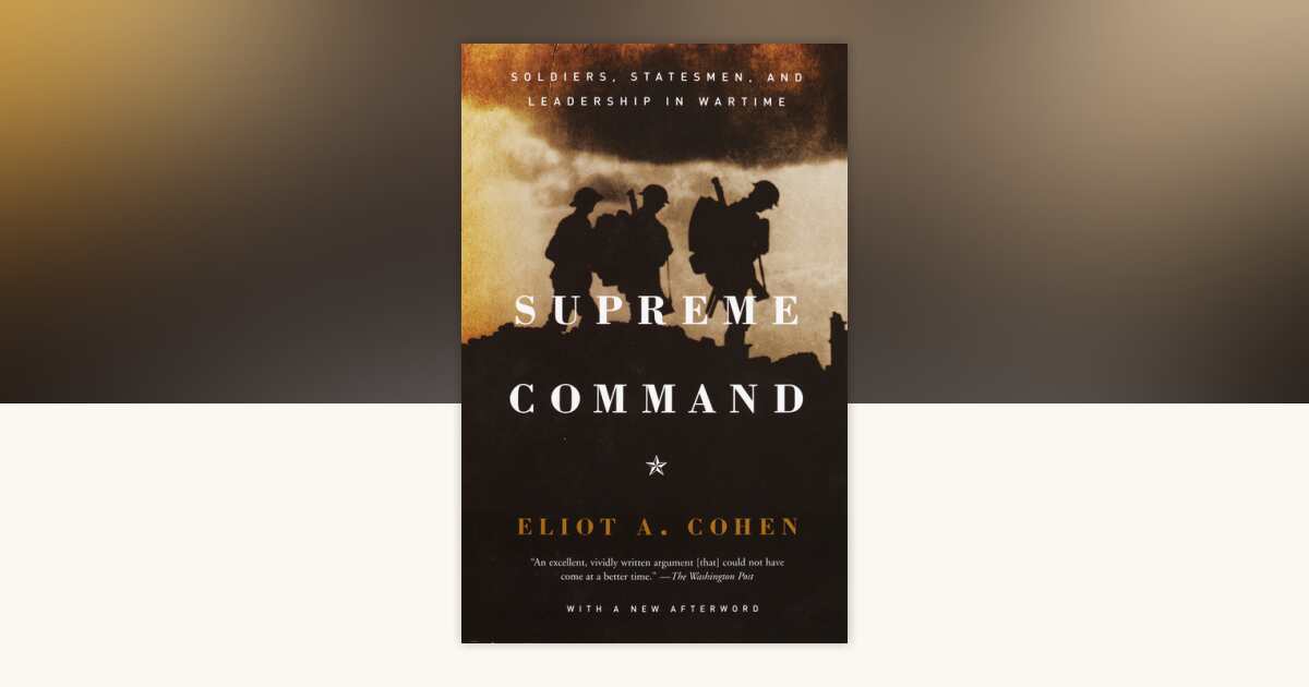 Supreme Command by Eliot A. Cohen: 9781400034048 | PenguinRandomHouse ...
