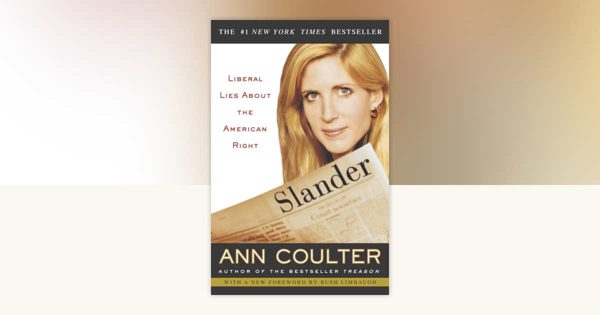 Slander by Ann Coulter: 9781400049523 | PenguinRandomHouse.com: Books